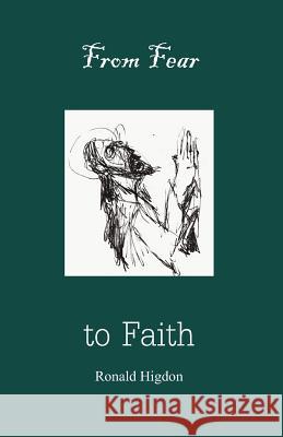 From Fear to Faith Ronald Higdon 9781936912063 Parson's Porch Books - książka