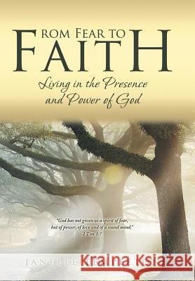 From Fear to Faith: Living in the Presence and Power of God Janelle Templeton 9781512779233 WestBow Press - książka