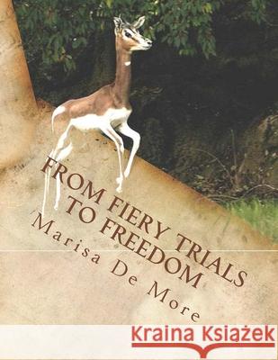 From Fiery Trials to Freedom Marisa D 9781512003789 Createspace - książka