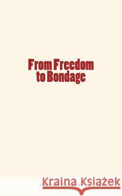 From Freedom to Bondage Herbert Spencer History of Scientific Knowledge 9781548770259 Createspace Independent Publishing Platform - książka