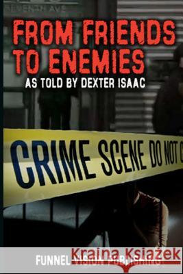 From Friends to Enemies Dexter Isaac 9781981697205 Createspace Independent Publishing Platform - książka