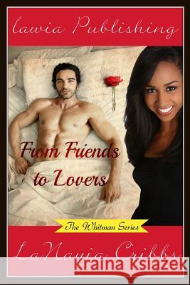 From Friends to Lovers Lanayia B. Cribbs 9781492297390 Createspace - książka