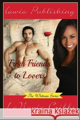 From Friends to Lovers Lanayia B. Cribbs 9781539050377 Createspace Independent Publishing Platform - książka