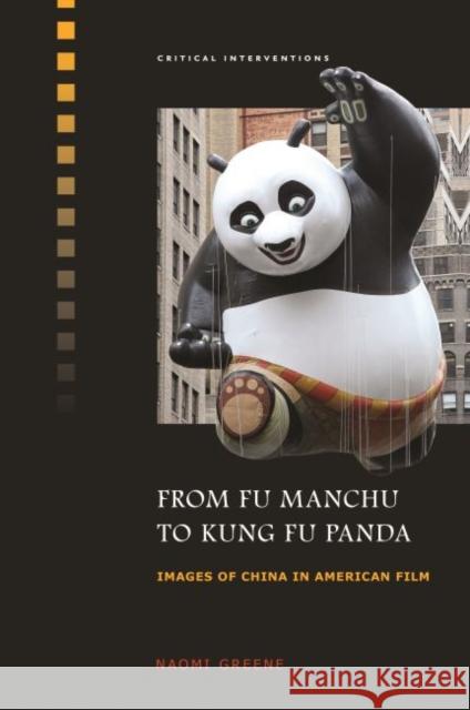 From Fu Manchu to Kung Fu Panda: Images of China in American Film Greene, Naomi 9780824838362 University of Hawaii Press - książka