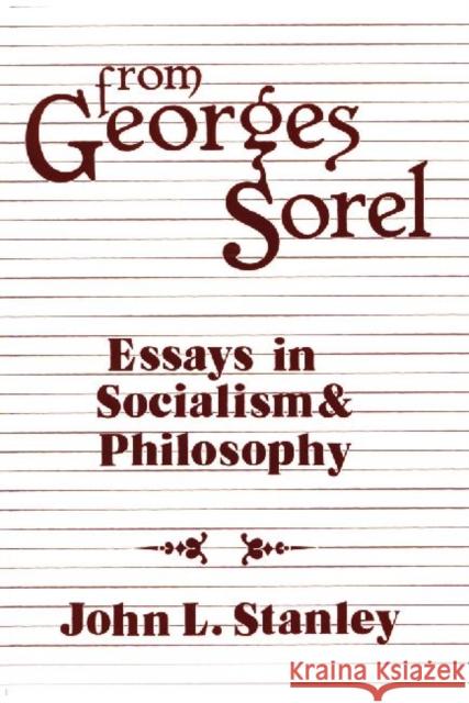 From Georges Sorel: Essays in Socialism and Philosophy Sorel, Georges 9780887386541 Transaction Publishers - książka