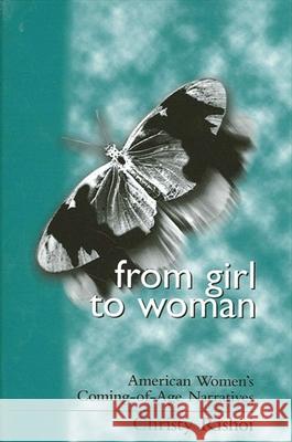 From Girl to Woman: American Women's Coming-Of-Age Narratives Christy Rishoi 9780791457221 State University of New York Press - książka