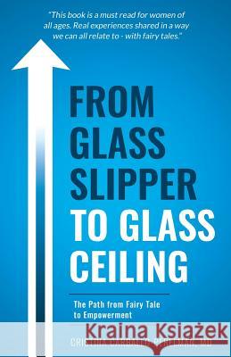 From Glass Slipper to Glass Ceiling Cristina Carballo-Perelma 9780998417851 CCP Enterprises, LLC - książka