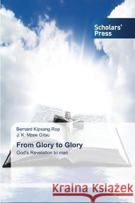 From Glory to Glory Kipsang Rop Bernard 9783639863536 Scholars' Press - książka