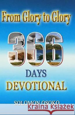 From Glory To Glory: 366 Days Devotional Solomon Osoko 9781693892677 Independently Published - książka