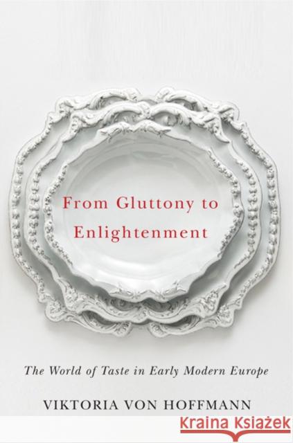 From Gluttony to Enlightenment: The World of Taste in Early Modern Europe Viktoria Vo 9780252082146 University of Illinois Press - książka