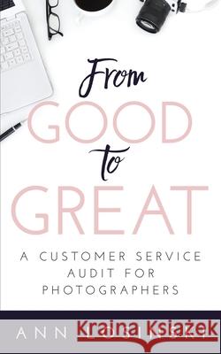 From Good to Great Ann Losinski 9781641843201 Creative's Companion LLC - książka