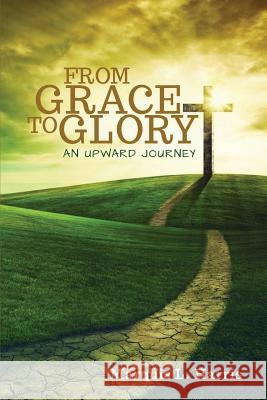 From Grace to Glory, an Upward Journey Marquis L. Harris 9781941173060 Olive Press Publisher - książka