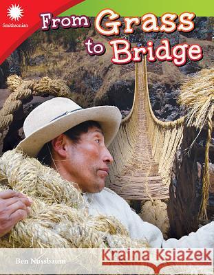 From Grass to Bridge Nussbaum, Ben 9781493866878 Teacher Created Materials - książka