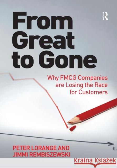 From Great to Gone: Why FMCG Companies are Losing the Race for Customers Lorange, Peter 9781138279391 Routledge - książka
