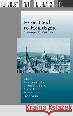 From Grid to Healthgrid: Proceedings of Healthgrid 2005, Feb 2005 Solomoides Tony Ed 9781586035105 IOS PRESS - książka