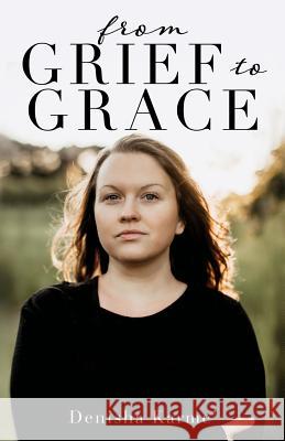 From Grief to Grace Denisha Karme' 9781545666586 Xulon Press - książka