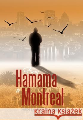 From Hamama to Montreal Abdelkarim Elhassani 9781479741250 Xlibris Corporation - książka