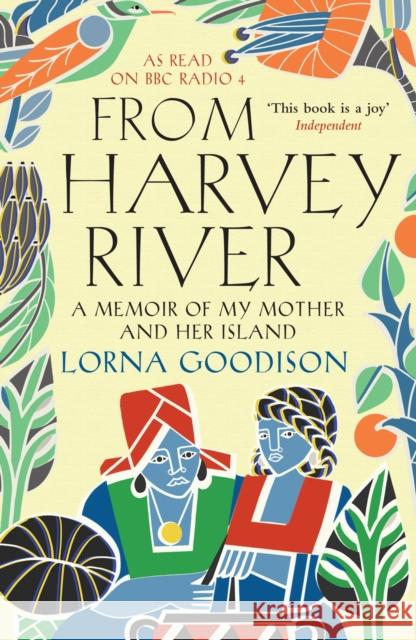 From Harvey River: A Memoir Of My Mother And Her Island Lorna (Author) Goodison 9781843549963 ATLANTIC BOOKS - książka