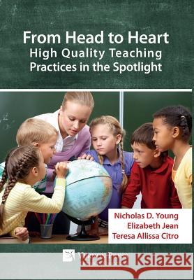 From Head to Heart: High Quality Teaching Practices in the Spotlight Nicholas D. Young 9781622734023 Vernon Press - książka