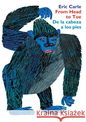 From Head to Toe / de la Cabeza a Los Pies Board Book: Bilingual Edition Eric Carle Eric Carle 9780060513153 HarperFestival - książka