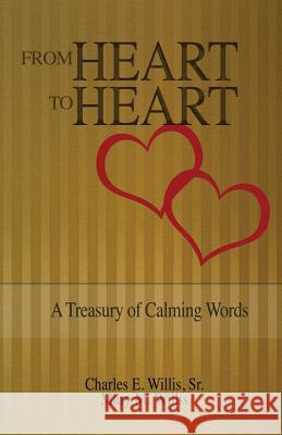 From Heart to Heart: A Treasury of Calming Words Rev Charles Willi Mrs Mary Willis/McCurdy 9781537083087 Createspace Independent Publishing Platform - książka