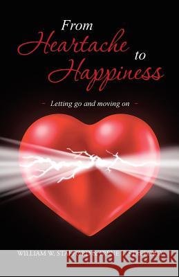 From Heartache to Happiness: Letting Go and Moving on Stafford, William W. 9781452592411 Balboa Press - książka