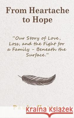 From Heartache to Hope Paula Hotten White Magic Studios 9781835389416 Maple Publishers - książka