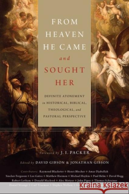 From Heaven He Came and Sought Her: Definite Atonement in Historical, Biblical, Theological, and Pastoral Perspective Gibson, David 9781433512766 Crossway - książka