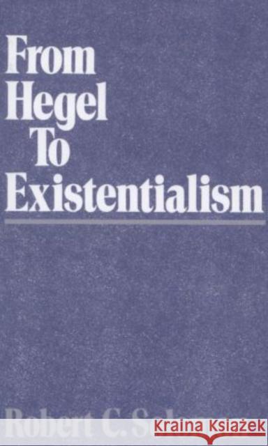 From Hegel to Existentialism Robert C. Solomon 9780195061826 Oxford University Press - książka