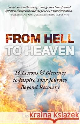 From Hell to Heaven: 16 Lessons & Blessings to Inspire Your Journey Beyond Recovery Linda L. Fischer 9781735439808 Co-Creative Consultants of NM - książka