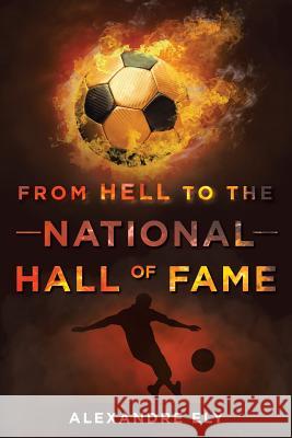 From Hell To The National Hall Of Fame Ely, Alexandre 9781643451107 Stratton Press - książka