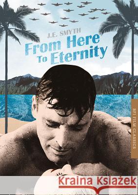 From Here to Eternity J. E. Smyth 9781844578146 British Film Institute - książka