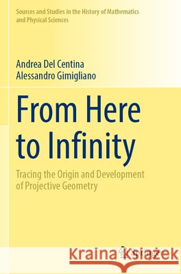From Here to Infinity Del Centina, Andrea, Gimigliano, Alessandro 9783031725876 Springer Nature Switzerland - książka