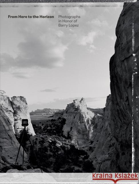 From Here to the Horizon: Photographs in Honor of Barry Lopez  9781595349934 Trinity University Press,U.S. - książka