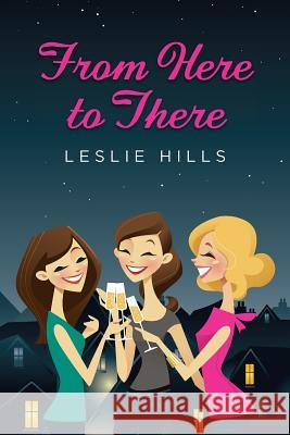 From Here to There Leslie Hills 9781482051896 Createspace - książka