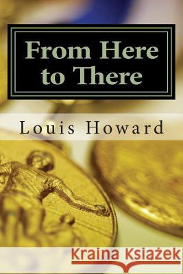 From Here to There MR Louis Howard Jennifer Cole 9781493645961 Createspace - książka