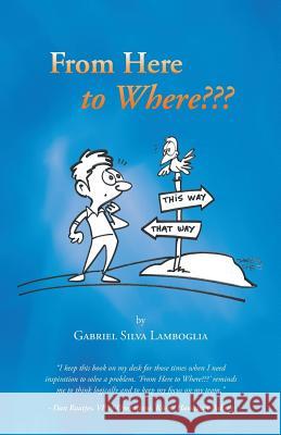 From Here to Where Gabriel Silva Lamboglia 9781452587776 Balboa Press - książka