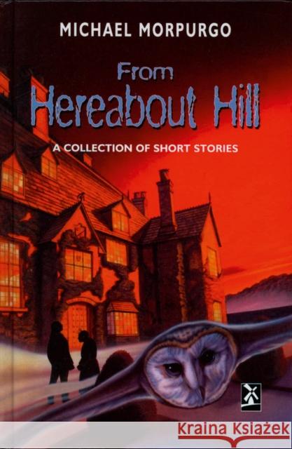 From Hereabout Hill Michael, M. B. E. Morpurgo 9780435125288 Pearson Education Limited - książka