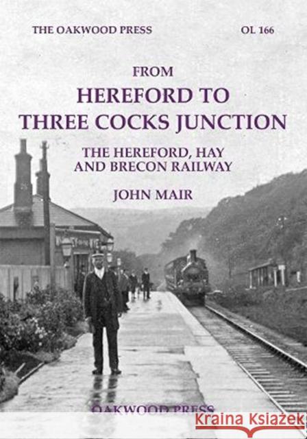 From Hereford to Three Cocks Junction: The Hereford, Hay and Brecon Railway John Mair 9780853617532 Stenlake Publishing - książka