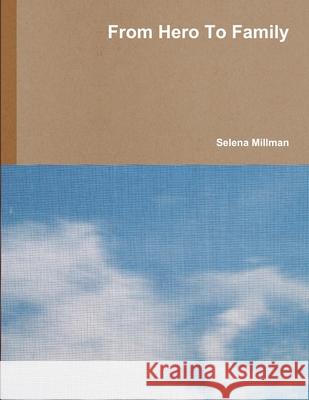 From Hero To Family Selena Millman 9780359882625 Lulu.com - książka
