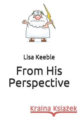 From His Perspective Lisa Keeble 9781077767997 Independently Published - książka