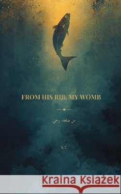 From His Rib, My Womb T, S. 9798185445167 Independently Published - książka