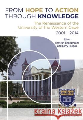 From Hope to Action Through Knowledge: The Renaissance of the University of the Western Cape 2001-2014 Ramesh Bharuthram Larry Pokpas 9781990995002 Uwc Press - książka