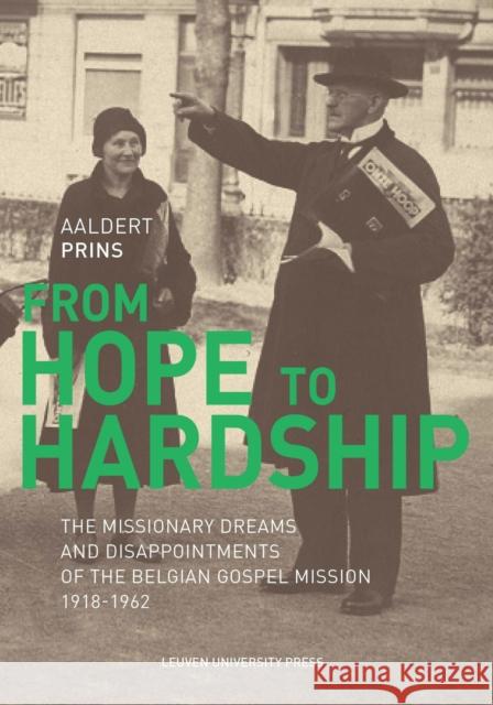 From Hope to Hardship: The Missionary Dreams and Disappointments of the Belgian Gospel Mission Aaldert Prins 9789462704688 Leuven University Press - książka