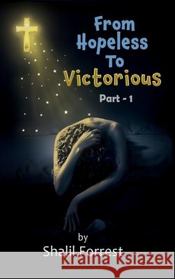 From Hopeless To Victorious Shalil Forrest Maple Publishers 9781835386286 Maple Publishers - książka