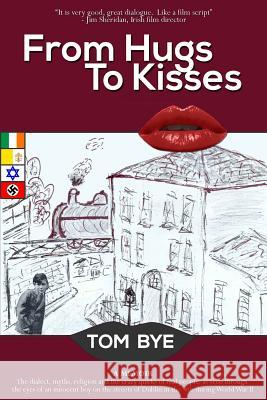 From Hugs to Kisses Tom Bye 9780992618704 Tom Bye - książka