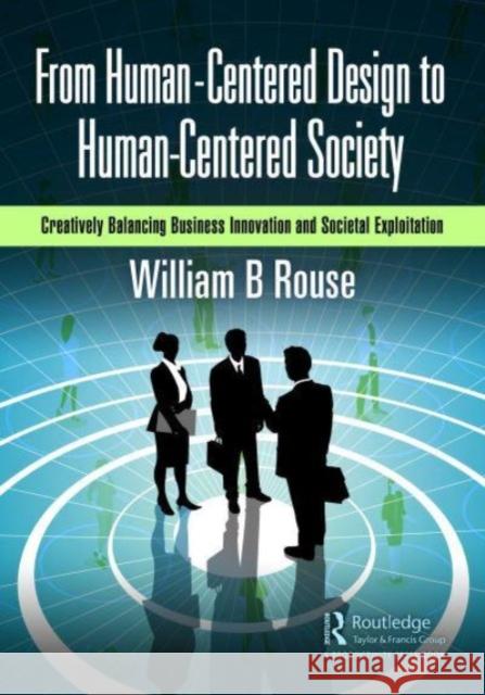 From Human-Centered Design to Human-Centered Society William B Rouse 9781032611730 Taylor & Francis Ltd - książka