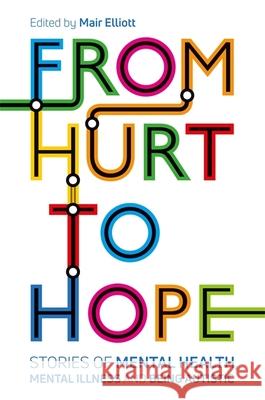 From Hurt to Hope: Stories of Mental Health, Mental Illness and Being Autistic Mair Elliott Yenn Purkis Suzy Rowland 9781787755857 Jessica Kingsley Publishers - książka