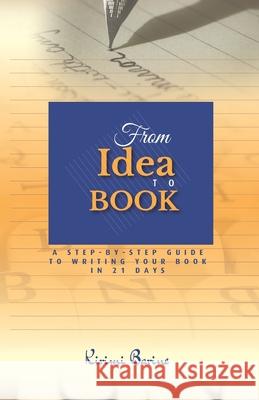 From IDEA to BOOK: A Step-by-Step Guide to Writing Your Book in 21 Days Kirimi Barine 9789966690487 Publishing Institute of Africa - książka