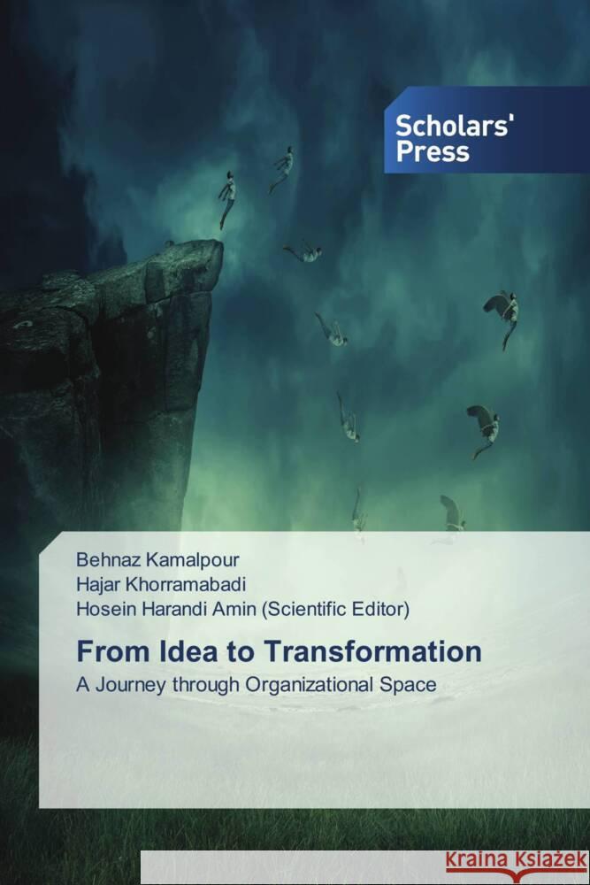 From Idea to Transformation Kamalpour, Behnaz, Khorramabadi, Hajar, Amin (Scientific Editor), Hosein Harandi 9783659839504 Scholars' Press - książka
